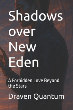 Paperback Shadows over New Eden: A Forbidden Love Beyond the Stars Book