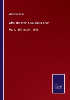 Paperback After the War: A Southern Tour: May 1, 1865, to May 1, 1866 Book