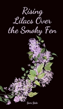 Rising Lilacs Over the Smoky Fen