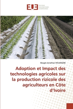Paperback Adoption et Impact des technologies agricoles sur la production rizicole des agriculteurs en Côte d'Ivoire [French] Book