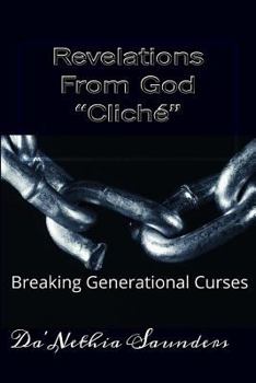 Paperback Revelations From God "Cliche": Breaking Generational Curses Book