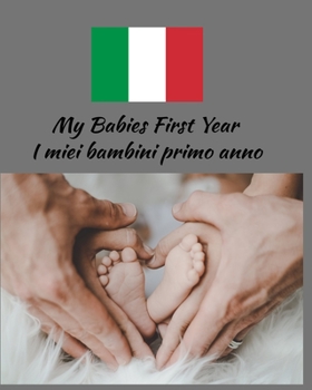 My Babies First Year: Beautiful Color Keepsake Journal For Your Babies First Year Show Your Italian Pride and Heritage