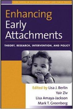 Hardcover Enhancing Early Attachments: Theory, Research, Intervention, and Policy Book