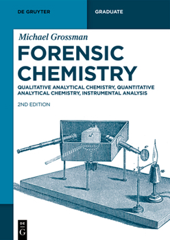 Paperback Forensic Chemistry: Qualitative Analytical Chemistry, Quantitative Analytical Chemistry, Instrumental Analysis Book