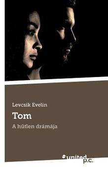 Paperback Tom: A h?tlen dr?m?ja [Hungarian] Book