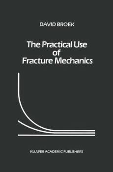 Paperback The Practical Use of Fracture Mechanics Book