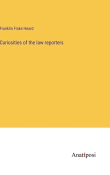 Hardcover Curiosities of the law reporters Book