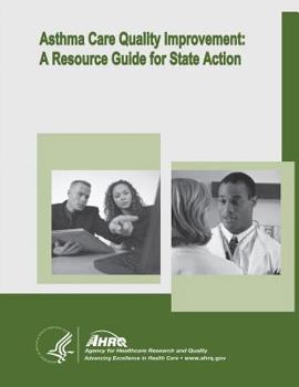 Paperback Asthma Care Quality Improvement: A Resource Guide for State Action Book