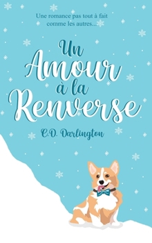Un Amour à la Renverse T1 (French Edition) - Book #1 of the Un Amour à la Renverse