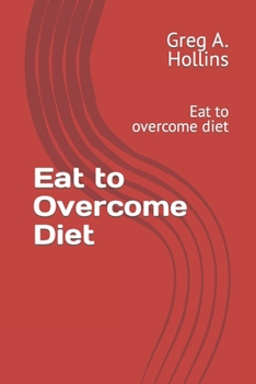 Paperback Eat to Overcome Diet: Eat to overcome diet Book