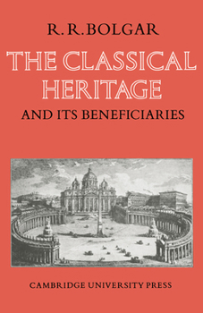Paperback The Classical Heritage and Its Beneficiaries Book