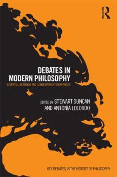 Paperback Debates in Modern Philosophy: Essential Readings and Contemporary Responses Book