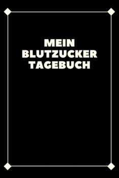 Paperback Mein Blutzucker Tagebuch: 53 Wochenkalender zum Eintragen. [German] Book