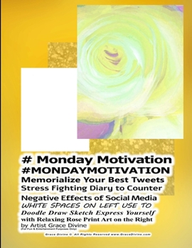 Paperback # Monday Motivation #MONDAYMOTIVATION Memorialize Your Best Tweets Stress Fighting Diary to Counter Negative Effects of Social Media WHITE SPACES ON L Book