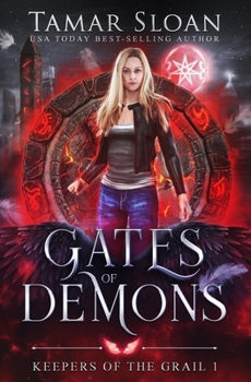 Gates of Demons: An epic paranormal romance - Book #1 of the Keepers of the Grail