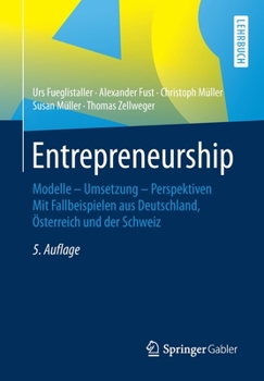 Paperback Entrepreneurship: Modelle - Umsetzung - Perspektiven Mit Fallbeispielen Aus Deutschland, Österreich Und Der Schweiz [German] Book