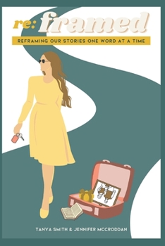 re:framed: Reframing Our Stories One Word at a Time