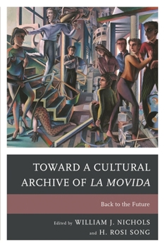 Hardcover Toward a Cultural Archive of la Movida: Back to the Future Book