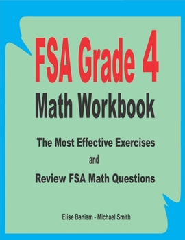 FSA Grade 4 Math Workbook: The Most Effective Exercises and Review FSA Math Questions