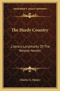Paperback The Hardy Country: Literary Landmarks Of The Wessex Novels Book