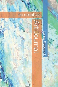 Art Journal: be creative (creative journals)