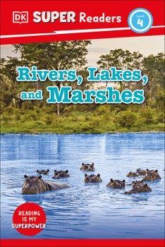Hardcover DK Super Readers Level 4 Rivers, Lakes, and Marshes Book