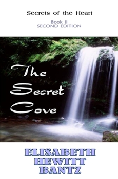 Paperback The Secret Cove: Secrets of the Heart -- Book II Book