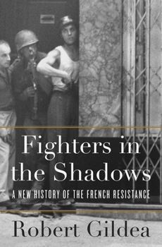 Hardcover Fighters in the Shadows: A New History of the French Resistance Book