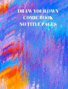 Paperback Draw Your Own Comic Book No Title Pages: 90 Pages of 8.5 X 11 Inch Comic Book First Pages Book