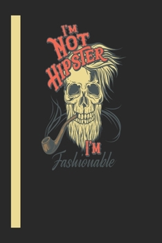 IM Not Hipster IM Fashionable: 120 Seiten Journal/Tagebuch Papier.  Schreibheft Ideal Für Schule Und Beruf. (German Edition)