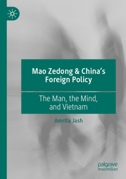 Paperback Mao Zedong & China's Foreign Policy: The Man, the Mind, and Vietnam Book
