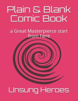 Paperback Plain & Blank Comic Book: a Great Masterpierce start from here Book