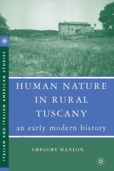 Hardcover Human Nature in Rural Tuscany: An Early Modern History Book