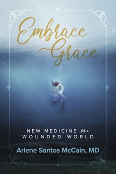 Paperback Embrace Grace: New Medicine for a Wounded World Book