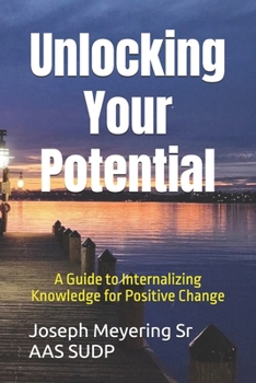 Unlocking Your Potential: A Guide to Internalizing Knowledge for Positive Change