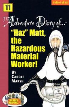 Paperback Heroes & Helpers Adventure Diaries: "Haz" Matt, Hazardous Materials Worker! Book