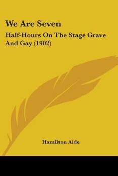 Paperback We Are Seven: Half-Hours On The Stage Grave And Gay (1902) Book