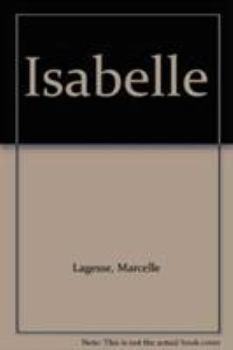 Paperback Isabelle: Marcelle Lagesse ; translated by James Kirkup ; with a preface by Anthony Blond Book