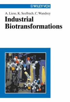Hardcover Industrial Biotransformations: A Collection of Processes Book