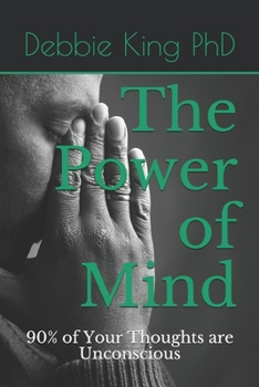 Paperback The Power of Mind: 90% of Your Thoughts are Unconscious Book