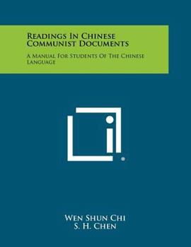 Paperback Readings in Chinese Communist Documents: A Manual for Students of the Chinese Language Book