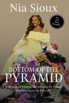 Hardcover Bottom of the Pyramid: A Memoir of Persevering, Dancing for Myself, and Starring in My Own Life Book