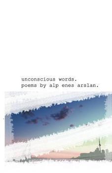 Paperback unconscious words.: some unconscious words are gathered to make some poetry. Book