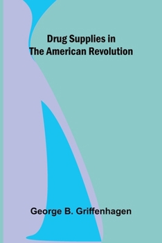 Paperback Drug Supplies in the American Revolution Book