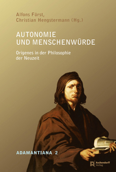 Hardcover Autonomie Und Menschenwurde: Origenes in Der Philosophie Der Neuzeit [German] Book