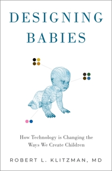 Hardcover Designing Babies: How Technology Is Changing the Ways We Create Children Book