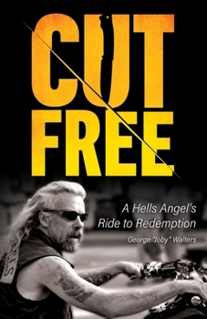 Paperback CUT FREE: A Hells Angel’s Ride to Redemption Book