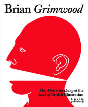 Paperback Brian Grimwood: The Man Who Changed the Look of British Illustration Book
