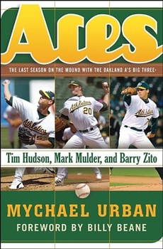 Hardcover Aces: The Last Season on the Mound with the Oakland A's Big Three: Tim Hudson, Mark Mulder, and Barry Zito Book