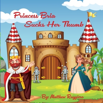 Paperback Princess Bria Sucks Her Thumb Book